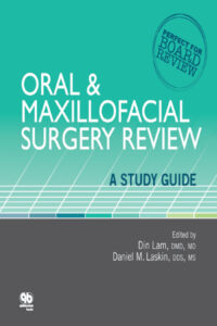 Oral and Maxillofacial Surgery Review: A Study Guide