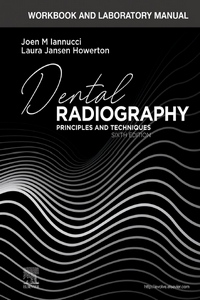 Workbook and Laboratory Manual for Dental Radiography: Principles and Techniques, 6th Edition
