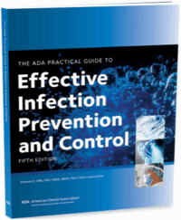 The ADA Practical Guide to Effective Infection Prevention and Control, Fifth Edition