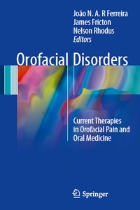 Orofacial Disorders: Current Therapies in Orofacial Pain and Oral Medicine