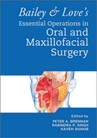 Bailey & Love’s Essential Operations in Oral & Maxillofacial Surgery