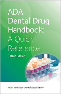 ADA Dental Drug Handbook: A Quick Reference, 3rd Edition