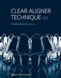 Clear Aligner Technique, 2nd Edition Clear Aligner Technique, 2nd Edition