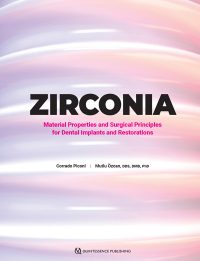 Zirconia: Material Properties and Surgical Principles for Dental Implants and Restorations