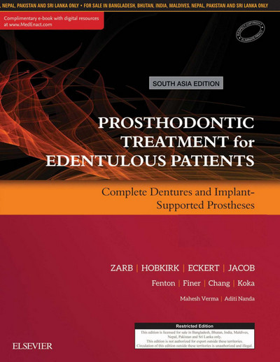 Prosthodontic Treatment for Edentulous Patients: Complete Dentures and Implant-Supported Prostheses. 1st South Asia Edition