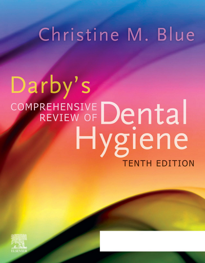 Darby’s Comprehensive Review of Dental Hygiene, 10th Edition Darby’s Comprehensive Review of Dental Hygiene, 10th Edition