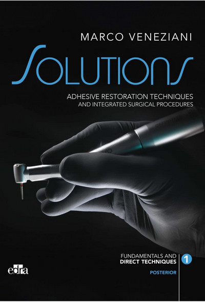 SOLUTIONS: Adhesive Restoration Techniques Restorative and Integrated Surgical Procedures (Epub & converted to PDF copy)